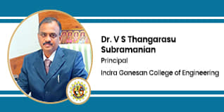 Indra Ganesan College of Engineering, Tiruchirappalli, Principal:  Dr. V S Thangarasu Subramanian Interview